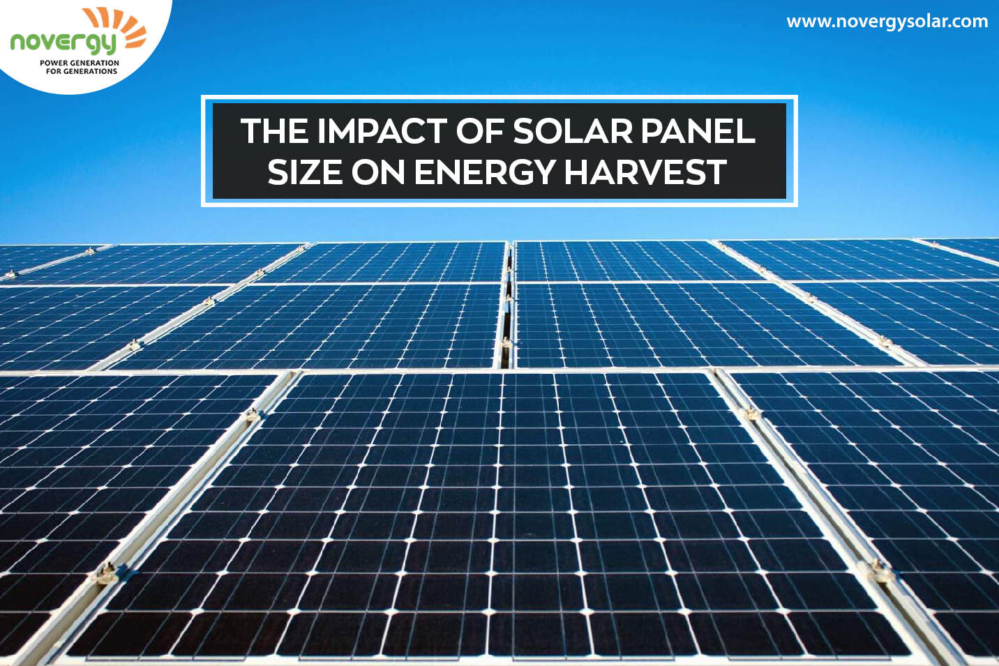 The impact of solar panel size on energy harvest - Novergy Solar