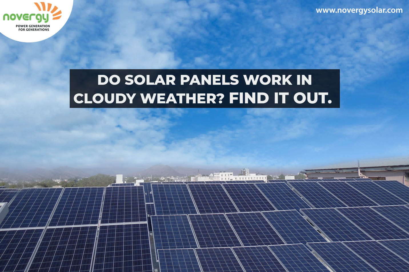 Do solar panels work in cloudy weather?
