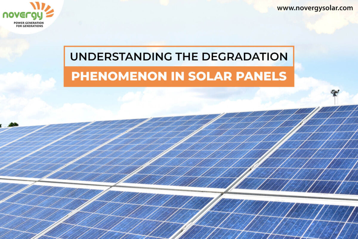 Understanding the degradation phenomenon in solar panels Novergy Solar