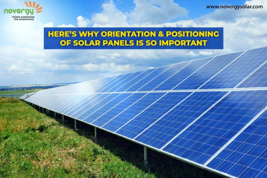 Here’s why Orientation and Positioning of Solar panels is so Important