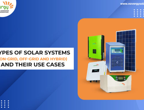 Types of solar systems (On-grid, Off-grid and Hybrid) and their use cases