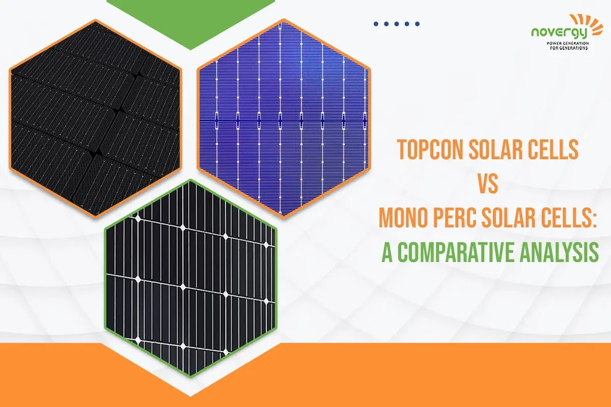 TOPCon Solar Cells vs Mono Perc Solar Cells