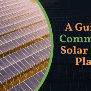 A Guide to Commercial Solar Power Plants